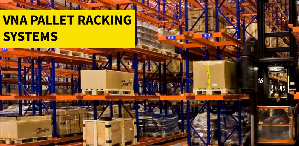 Very Narrow Aisles (VNA) Pallet Racking